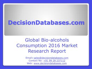 Bio-alcohols Consumption Market Research Report: International Analysis 2016-2021