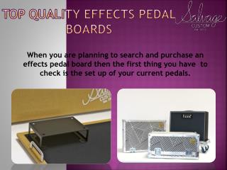 Top Quality Effects Pedal Boards