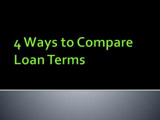 4 Ways to Compare Loan Terms