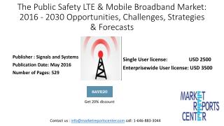 The Public Safety LTE & Mobile Broadband Market: 2016 - 2030 : Opportunities; Challenges; Strategies & Forecasts