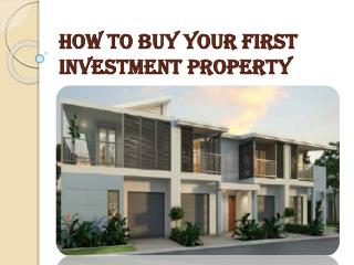 How to Buy Your First Investment Property