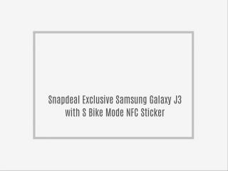 Snapdeal Exclusive Samsung Galaxy J3 with S Bike Mode NFC Sticker