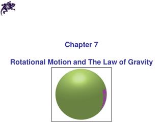 Chapter 7 Rotational Motion and The Law of Gravity