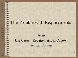 The Trouble with Requirements