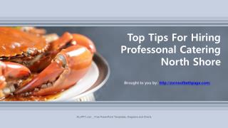 Top Tips For Hiring Professional Catering North Shore