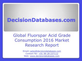 Fluorspar Acid Grade Consumption Market Global Analysis and Forecasts 2021
