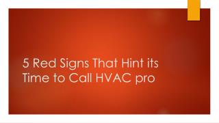 5 Red Signs That Hint its Time to Call HVAC pro