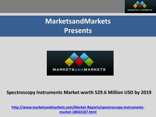 Spectroscopy Instruments Market worth 529.6 Million USD by 2019