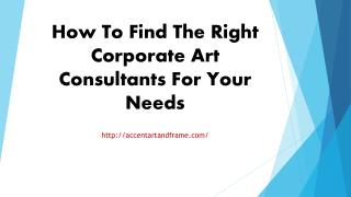 How To Find The Right Corporate Art Consultants For Your Needs