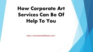 How Corporate Art Services Can Be Of Help To You