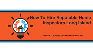 How To Hire Reputable Home Inspectors Long Island