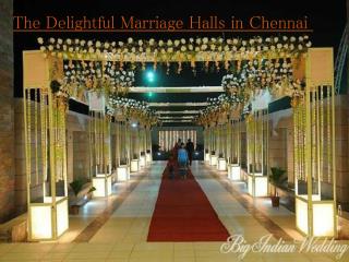The Delightful Marriage Halls in Chennai