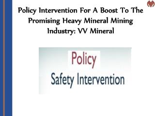 Policy Intervention For A Boost To The Promising Heavy Mineral Mining Industry VV Mineral