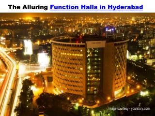 The Alluring Function Halls in Hyderabad
