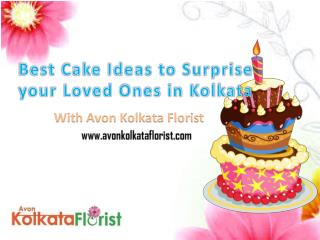 Best Cake Ideas to Surprise Your Loved Ones in Kolkata