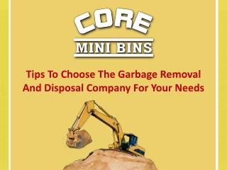 Tips To Choose The Garbage Removal And Disposal Company For Your Needs