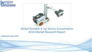 Global Portable X-ray Device Consumption Market 2016: Industry Trends and Analysis