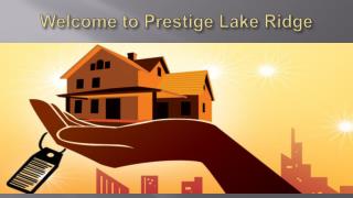 Prestige Lake Ridge Uttrahalli Kanakapura Road Bangalore