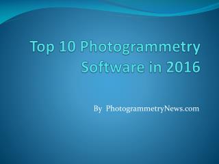 Top 10 Photogrammetry Software in 2016