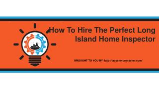 How To Hire The Perfect Long Island Home Inspector