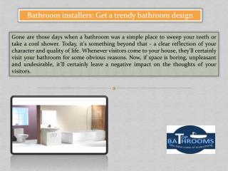 Bathroom installers: Get a trendy bathroom design