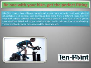 Be one with your bike- get the perfect fitting