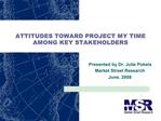 ATTITUDES TOWARD PROJECT MY TIME AMONG KEY STAKEHOLDERS