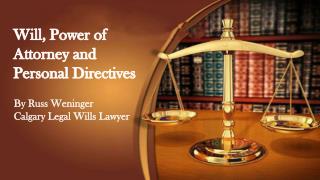 Calgary Legal Will Power of Attorney and Personal Directives