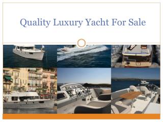 Quality Luxury Yacht For Sale