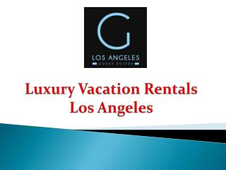 Luxury Vacation Rentals Los Angeles