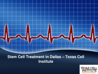 Stem Cell Treatment Dallas - Texas Cell Institute