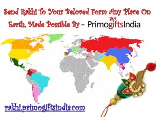 Send Rakhi To Your Beloved Form Any Place On Earth, Made Possible By rakhi.primogiftsindia.com