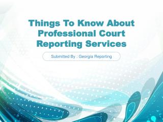 Things To Know About Professional Court Reporting Services
