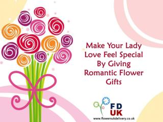 Make Your Lady Love Feel Special By Giving Romantic Flower Gifts