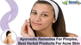 Ayurvedic Remedies For Pimples, Best Herbal Products For Acne Skin