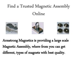 Find a Trusted Magnetic Assembly Online