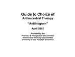 Guide to Choice of Antimicrobial Therapy Antibiogram April 2012 Provided by the Pharmacy Therapeutics Subcommitte
