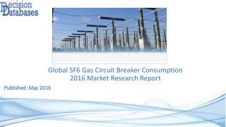 SF6 Gas Circuit Breaker Consumption Market Analysis and Forecasts 2021