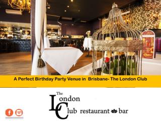 A Perfect Birthday Party Venue in Brisbane- The London Club