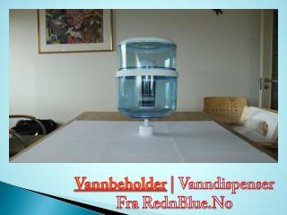 Vannbeholder | Vanndispenser Fra RednBlue.No