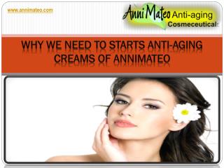 Why We Need To Starts Anti-Aging Creams OF ANNIMATEO