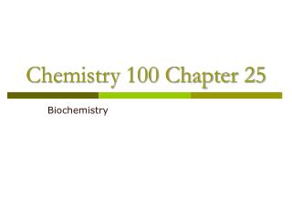 Chemistry 100 Chapter 25