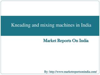 Kneading and mixing machines in India