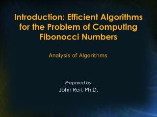Introduction: Efficient Algorithms for the Problem of Computing Fibonocci Numbers