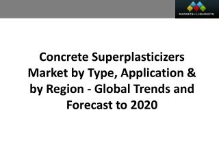 Concrete Superplasticizers Market worth 4.77 Billion USD by 2020