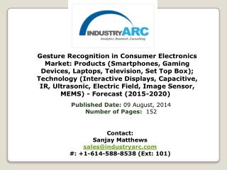 Gesture Recognition in Consumer Electronics Market: dominated by Asia Pacific owing to high sales.