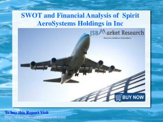 SWOT and Financial Analysis of Spirit AeroSystems Holdings in Inc