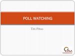 POLL WATCHING