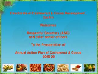Directorate of Cashewnut &amp; Cocoa Development, Cochin Welcomes Respectful Secretary (A&amp;C) and other senior offic