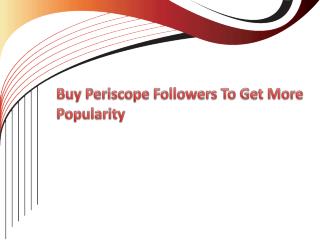Trick On How To Get More Periscope Followers?